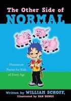 The Other Side of Normal: Humorous Poems for Kids of Every Age