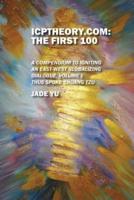 ICPTheory.com: The First 100: A Compendium to Igniting an East-West Globalizing Dialogue, Volume I: Thus Spoke Chuang Tzu