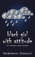 black girl with attitude: MY STORY/HER STORY