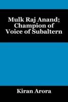 Mulk Raj Anand; Champion of Voice of Subaltern