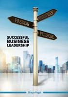 Passion Principles Purpose: Successful Business Leadership
