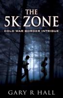 The 5K Zone: Cold War Border Intrigue