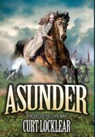 Asunder: A Novel of the Civil War