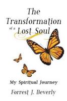 The Transformation of a Lost Soul: My Spiritual Journey