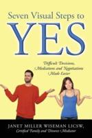 Seven Visual Steps to Yes