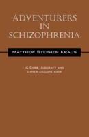 Adventurers In Schizophrenia: In Cars, Aircraft and Other Occupations