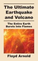 The Ultimate Earthquake and Volcano