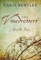 The Vinedressers: And Other Poems