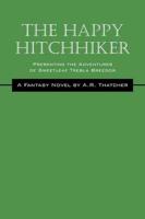 The Happy Hitchhiker: Presenting the Adventures of Sweetleaf Trebla Breedor