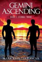 Gemini Ascending: Book 1: Eternal Twins