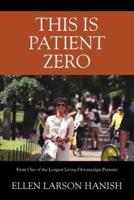 This is Patient Zero: From One of the Longest Living Fibromyalgia Patients