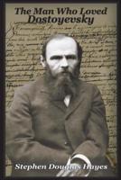 The Man Who Loved Dostoyevsky