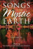 Songs to the Mystic Earth: Volume III