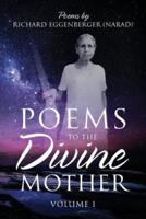 Poems to the Divine Mother: Volume I