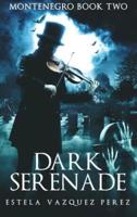 Montenegro Book Two: Dark Serenade