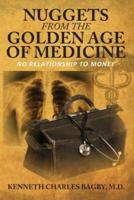 NUGGETS FROM THE GOLDEN AGE OF MEDICINE: No Relationship to Money