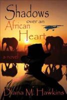 Shadows Over an African Heart