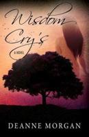 Wisdom Cry's: A Novel