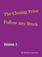 The Closing Price: Follow Any Stock - Volume 2