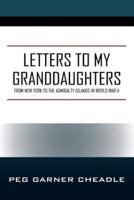 Letters to My Granddaughters: From New York to the Admiralty Islands in World War II