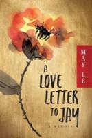 A Love Letter to Jay: A Memoir