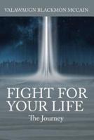 FIGHT FOR YOUR LIFE: The Journey