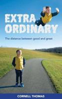 Extraordinary: The Distance Between Good and Great