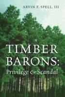 Timber Barons: Privilege & Scandal