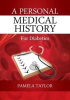 A Personal Medical History: For Diabetics