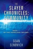 The Slayer Chronicles: Community - Book 1 of the Homeland Trilogy