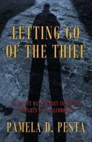 Letting Go of the Thief: "A Ninety Day Journey Inside the Thoughts of an Alcoholic."