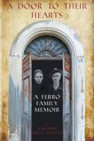 A DOOR TO THEIR HEARTS: A Ferro Family Memoir