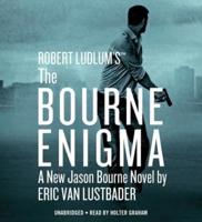 Robert Ludlum's the Bourne Enigma Lib/E