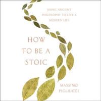 How to Be a Stoic Lib/E