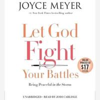 Let God Fight Your Battles Lib/E