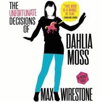 The Unfortunate Decisions of Dahlia Moss Lib/E