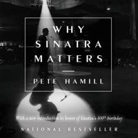 Why Sinatra Matters Lib/E