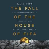 The Fall of the House of Fifa Lib/E