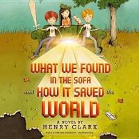 What We Found in the Sofa and How It Saved the World