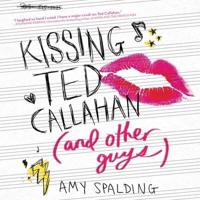 Kissing Ted Callahan (And Other Guys) Lib/E