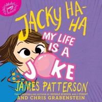 Jacky Ha-Ha: My Life Is a Joke Lib/E