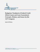 Budgetary Treatment of Federal Credit (Direct Loans and Loan Guarantees)