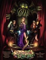 Shakespeare V Lovecraft a Horror Comedy MASH-Up Featuring Shakespeare's Characters and Lovecraft's Creatures