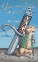 Otter and Arthur and the Sword in the Stone
