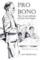 Pro Bono: The 18-Year Defense of Caril Ann Fugate