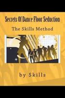 Secrets of Dance Floor Seduction