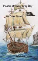 Pirates of Rocky Crag Bay and Other Stories