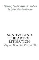 Sun Tzu and the Art of Litigation