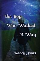 The Boy Who Walked a Way