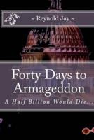 Forty Days to Armageddon